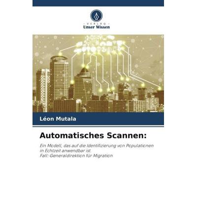 Automatisches Scannen:, Taschenbuch von Léon Mutala, Verlag Unser Wissen, 978-620-5-34460-6