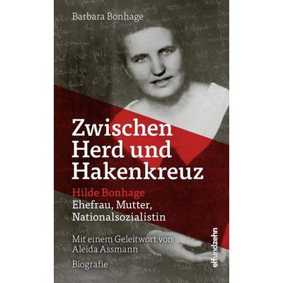 Zwischen Herd und Hakenkreuz, Gebundene Ausgabe von Barbara Bonhage, Elfundzehn Verlag, 978-3-907243-05-3