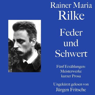 Rainer Maria Rilke: Feder und Schwert. Fünf Erzählungen - Rainer Maria Rilke, Audio, 9783754503508