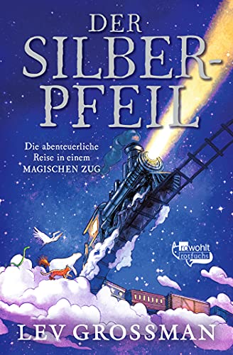 Lev Grossman - Der Silberpfeil: Die abenteuerliche Reise in einem magischen Zug - Preis vom 17.10.2026 19:25:27 h