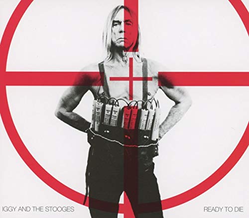 Iggy and the Stooges - Ready to Die - Preis vom 05.10.2026 03:47:11 h