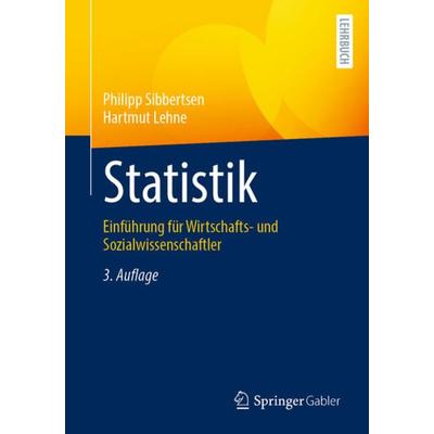 Statistik, Taschenbuch von Philipp Sibbertsen,Hartmut Lehne, Springer Berlin, 978-3-662-62695-5