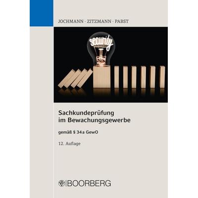 Sachkundeprüfung im Bewachungsgewerbe, Paperback von Ulrich Jochmann,Jörg Zitzmann,Anja Pabst, Richard Boorberg Verlag