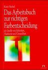 Karin Hunkel - Das Arbeitsbuch zur richtigen Farbentscheidung als Quelle von Schönheit, Harmonie und Gesundheit - Preis vom 09.10.2026 07:28:09 h