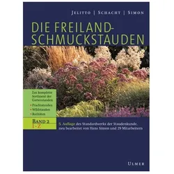Die Freiland - Schmuckstauden, Ratgeber von Wilhelm Schacht, Hans Simon, Leo Jelitto