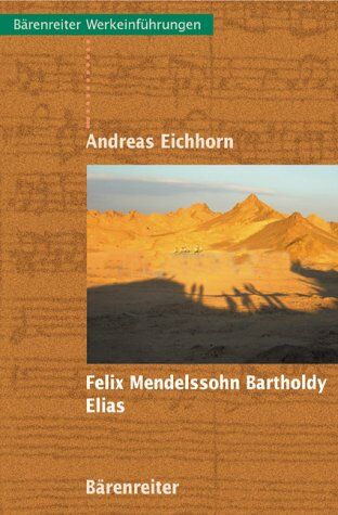 Andreas Eichhorn - Felix Mendelssohn Bartholdy: Elias. Werkeinführung - Preis vom 09.10.2026 07:28:09 h