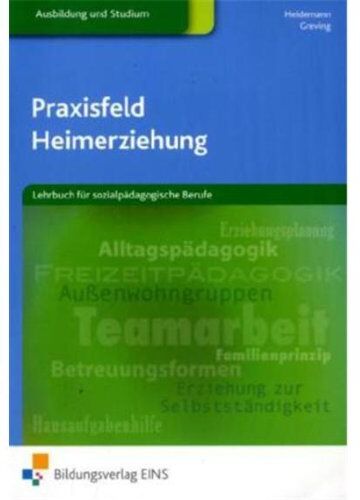Heinrich Greving - Praxisfeld Heimerziehung. Lehrbuch für sozialpädagogische Berufe. Lehr-/Fachbuch - Preis vom 09.10.2026 07:28:09 h