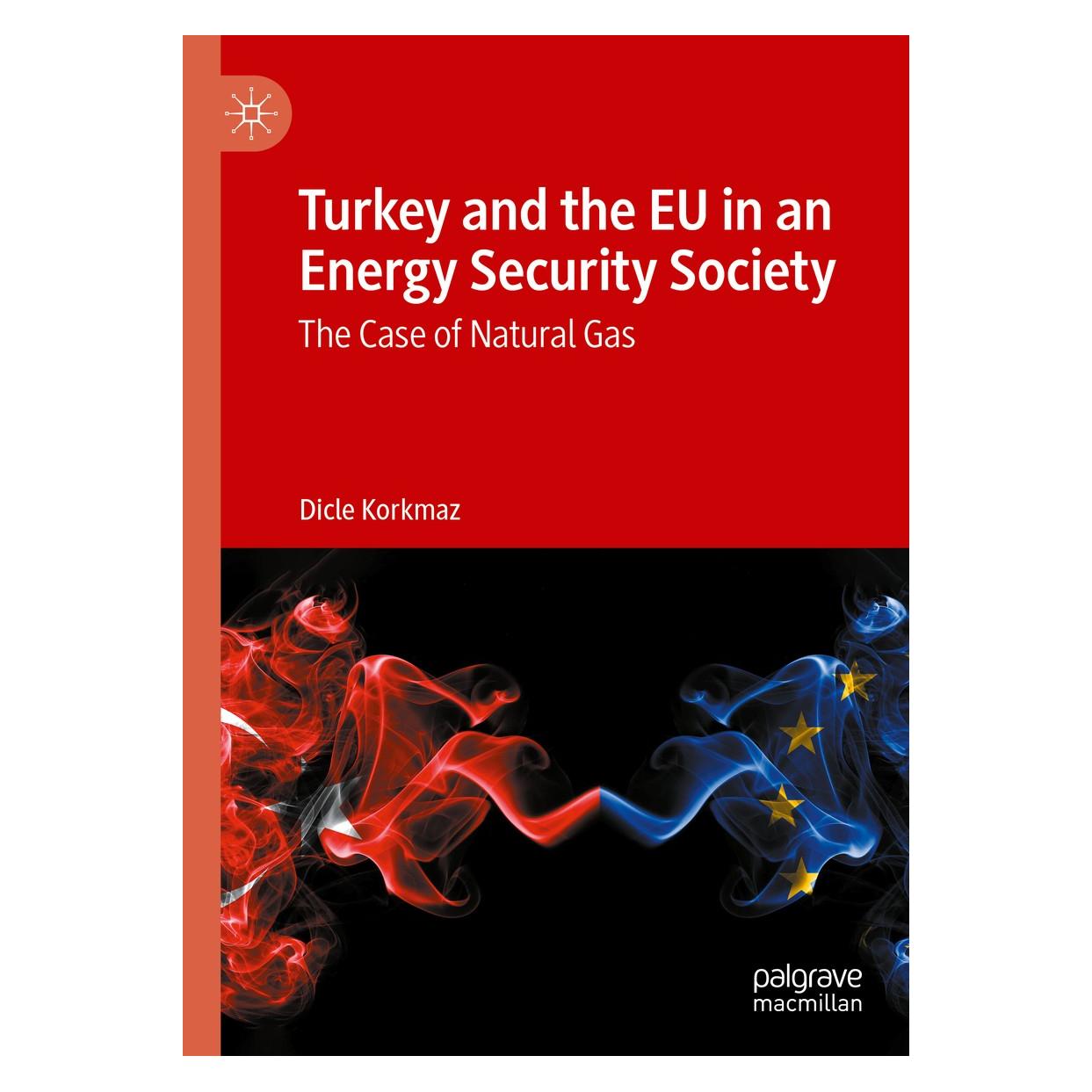Springer Turkey and the EU in an Energy Security Society (Englisch, Hardcover, Dicle Korkmaz) (9783030457730)