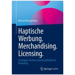Haptische Werbung. Merchandising. Licensing, Ratgeber von Michael Kleinjohann