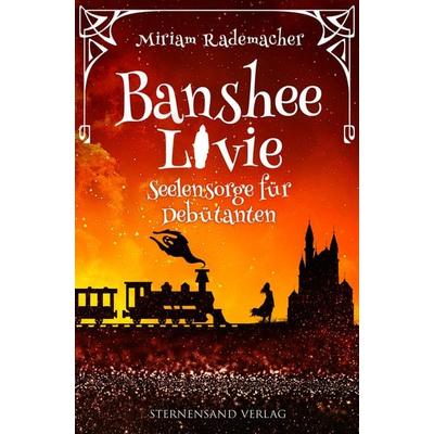 Banshee Livie (Band 4): Seelensorge für Debütanten, Taschenbuch von Miriam Rademacher, Sternensand Verlag, 978-3-03896-044-7