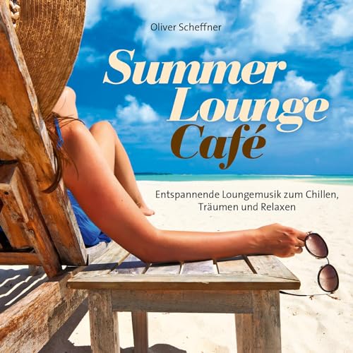 Oliver Scheffner - Summer Lounge Cafe - Preis vom 02.10.2026 23:42:20 h