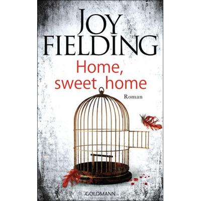 Home, sweet home, Gebundene Ausgabe von Joy Fielding, Goldmann