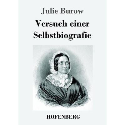 Versuch einer Selbstbiografie, Taschenbuch von Julie Burow, Hofenberg, 978-3-7437-3362-6