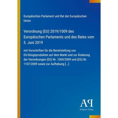 Verordnung (EU) 2019/1009 des Europäischen Parlaments und des Rates vom 5. Juni 2019, Taschenbuch von Europäisches Parlament und Rat der Europäischen
