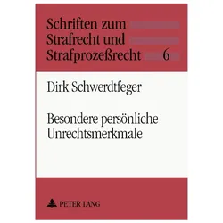 Besondere persönliche Unrechtsmerkmale, Fachbücher von Dirk Schwerdtfeger