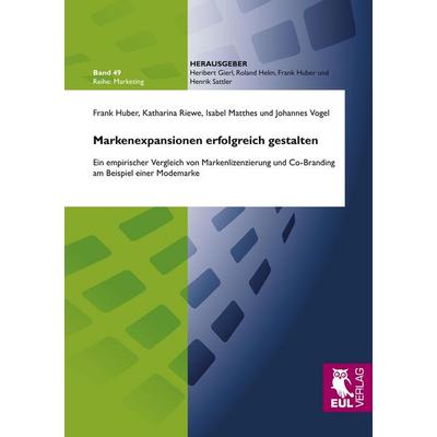 Markenexpansionen erfolgreich gestalten, Taschenbuch von Frank Huber,Katharina Riewe,Isabel Matthes,Johannes Vogel, Josef Eul Verlag,
