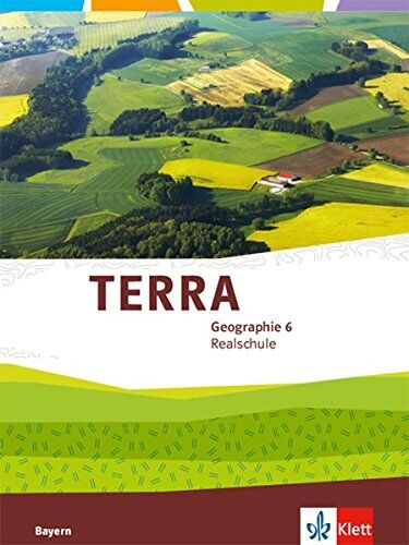 TERRA Geographie 6. Ausgabe Bayern Realschule: Schülerbuch Klasse 6 (TERRA Geographie. Ausgabe für Bayern Realschule ab 2016) - Preis vom 09.10.2026 07:28:09 h