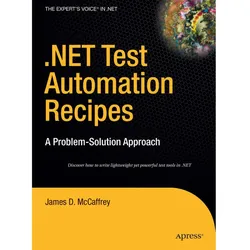 .NET Test Automation Recipes, Fachbücher von James McCaffrey
