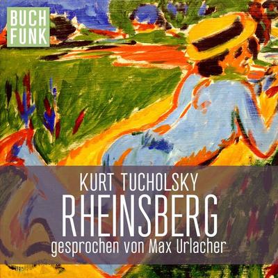 Rheinsberg - ein Bilderbuch für Verliebte - Kurt Tucholsky, Audio, 4056198020449