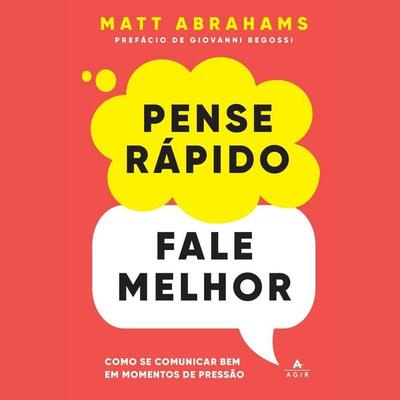 Pense rápido, fale melhor - Matt Abrahams, Audio, 9786558372271