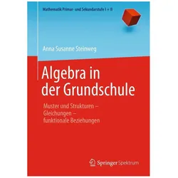 Algebra in der Grundschule, Fachbücher von Anna Susanne Steinweg, Anna Susanne Steinweg Friedhelm Padberg