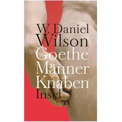 Goethe Männer Knaben, Biografien von W. Daniel Wilson