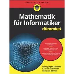 Mathematik für Informatiker für Dummies, Fachbücher von Christian Zöllner, Hans-Jürgen Steffens, Kathrin Mühlmann