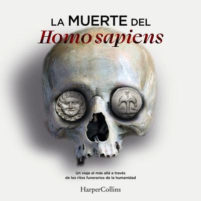 La muerte del Homo sapiens - Ernesto Montoya, Audio, 9788410644496