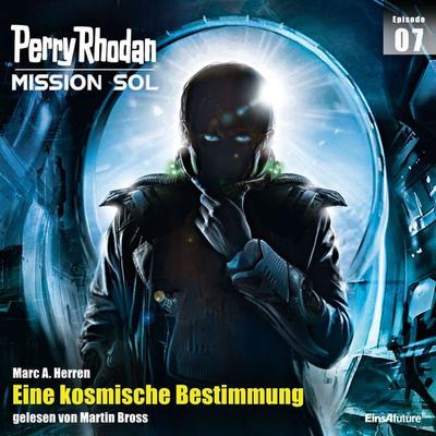 Perry Rhodan Mission SOL Episode 07: Eine kosmische Bestimmung - Marc A. Herren, Audio, 4064066714215