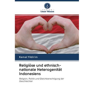 Religiöse und ethnisch-nationale Heterogenität Indonesiens, Taschenbuch von Kemal Yildirim, BoD - Books on Demand, 978-620-2-59057-0