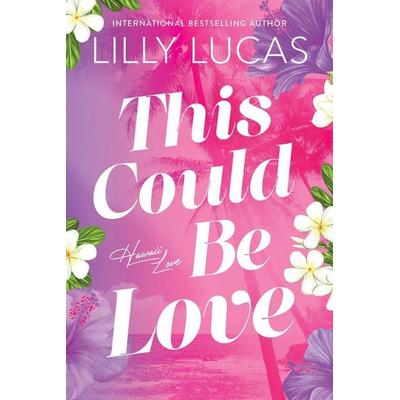This Could Be Love, Taschenbuch von Lilly Lucas, Sourcebooks, 978-1-4642-8225-6