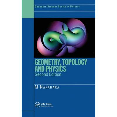 Geometry, Topology and Physics, Gebundene Ausgabe von Mikio Nakahara, Taylor and Francis, 978-1-138-41336-8