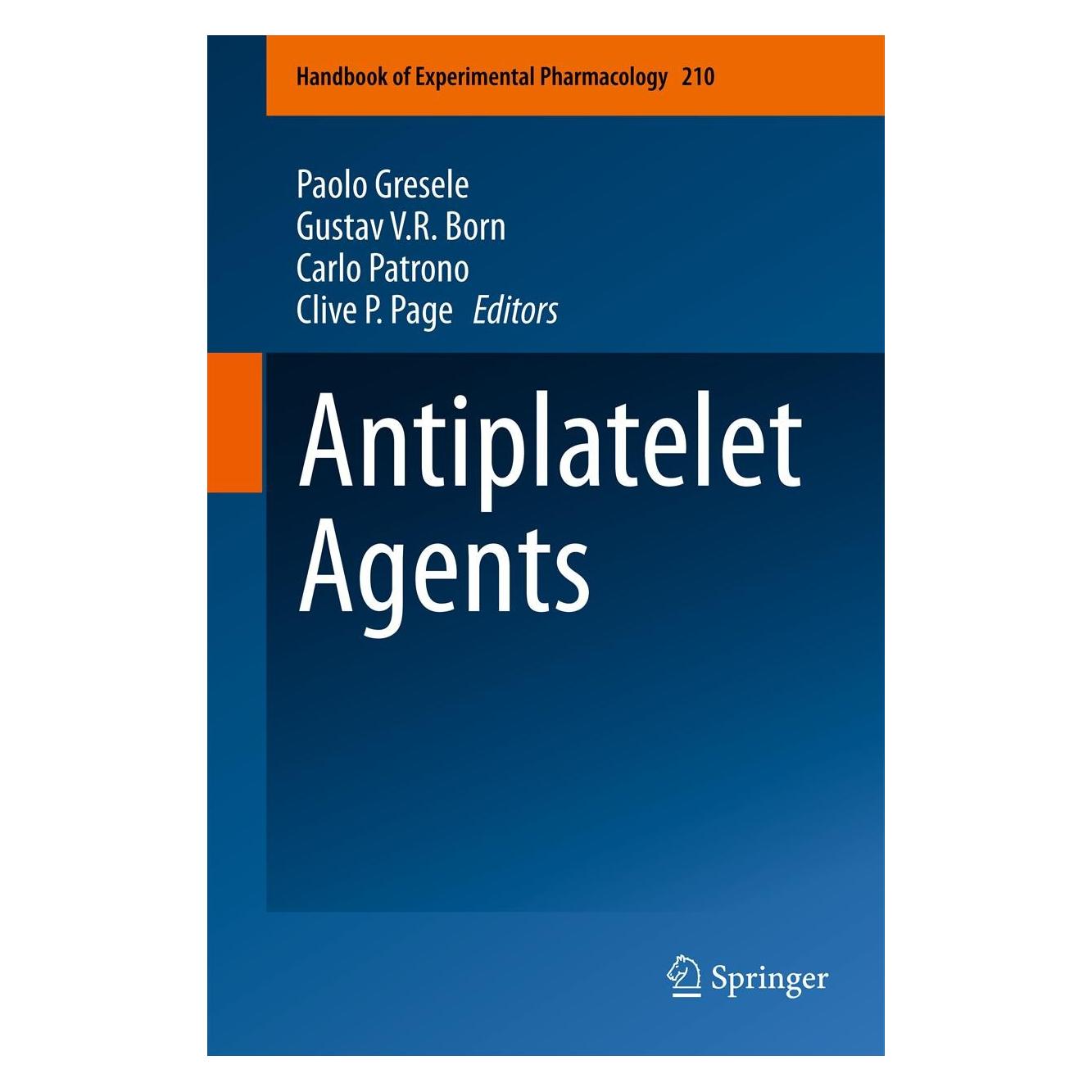 Springer Antiplatelet Agents (Englisch, Hardcover, Carlo Patrono, Clive P. Page, Gustav V. R Born, Paolo Gresele) (9783642294228)