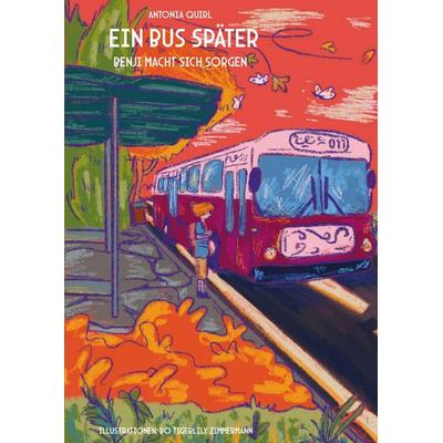 Ein Bus später, Taschenbuch von Antonia Quirl, Rediroma-Verlag, 978-3-9888585-2-8