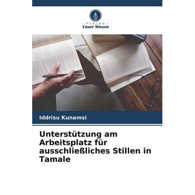 Unterstützung am Arbeitsplatz für ausschließliches Stillen in Tamale, Taschenbuch von Iddrisu Kunamsi, Verlag Unser Wissen, 978-620-5-74049-1