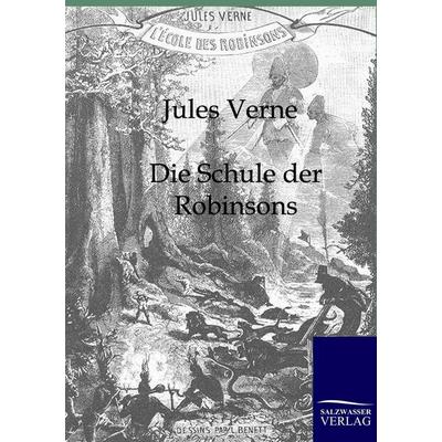 Die Schule der Robinsons, Taschenbuch von Jules Verne, Salzwasser, 978-3-86195-918-2
