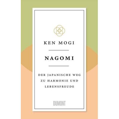Nagomi, Gebundene Ausgabe von Ken Mogi, DuMont Buchverlag, 978-3-8321-8162-8