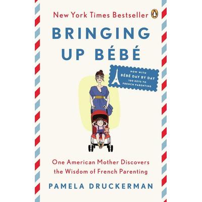 Bringing Up Bébé, Taschenbuch von Pamela Druckerman, Penguin LLC US, 978-0-14-312296-8