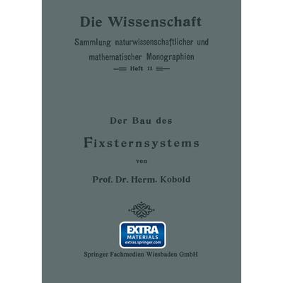 Der Bau des Fixsternsystems mit Besonderer Berücksichtigung der Photometrischen Resultate, Taschenbuch von Herm Kobold, Vieweg & Teubner,
