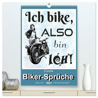 Coole Biker-Sprüche (hochwertiger Premium Wandkalender 2027 DIN A2 hoch), Kunstdruck in Hochglanz