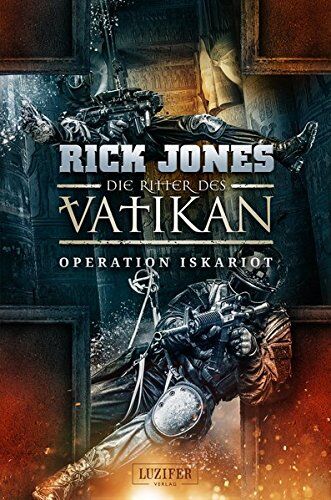Rick Jones - Die Ritter des Vatikan 3: Operation Iskariot: Thriller - Preis vom 04.10.2026 03:51:26 h