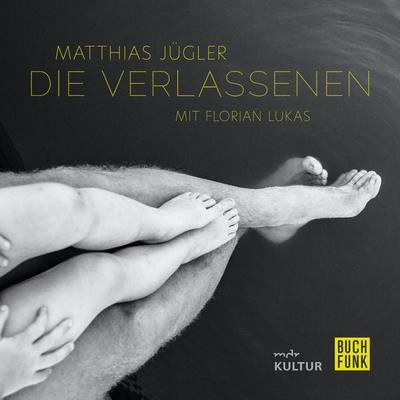 Die Verlassenen - Matthias Jügler, Audio, 9783868475975