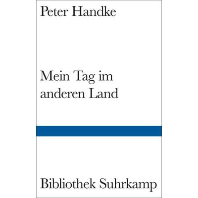 Mein Tag im anderen Land, Gebundene Ausgabe von Peter Handke, Suhrkamp, 978-3-518-22524-0