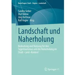 Landschaft und Naherholung, Fachbücher von Olaf Kühne, Ralf Vogler, Sandra Sieber, Jörg Dettmar