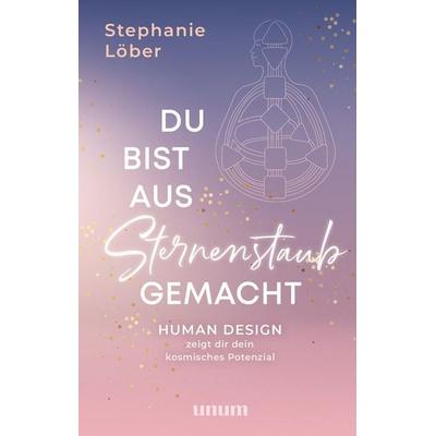 Du bist aus Sternenstaub gemacht, Gebundene Ausgabe von Stephanie Löber, Unum, 978-3-8338-8503-7