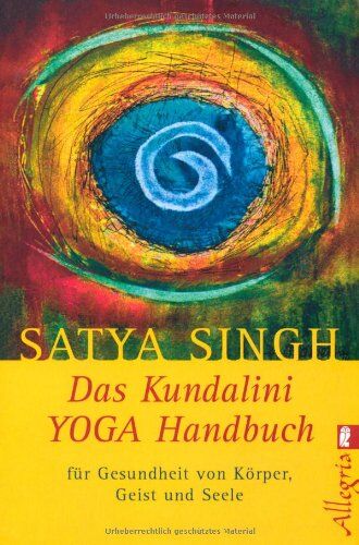 Satya Singh - Das Kundalini-Yoga-Handbuch: Für Gesundheit von Körper, Geist und Seele - Preis vom 13.10.2026 11:25:28 h