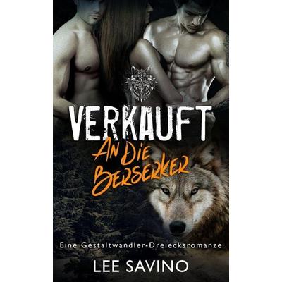 Verkauft an die Berserker, Taschenbuch von Lee Savino, Silverwood Press, 978-1-64847-000-4