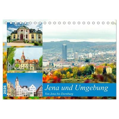 Jena und Umgebung - Von Jena bis Dornburg (Tischkalender 2026 DIN A5 quer), CALVENDO Monatskalender