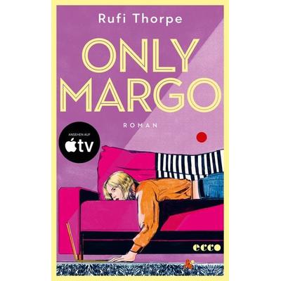 Only Margo, Taschenbuch von Rufi Thorpe, Ecco Verlag, 978-3-7530-0103-6