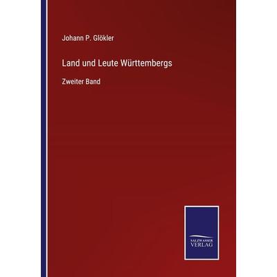 Land und Leute Württembergs, Taschenbuch von Johann P. Glökler, Outlook, 978-3-375-07474-6